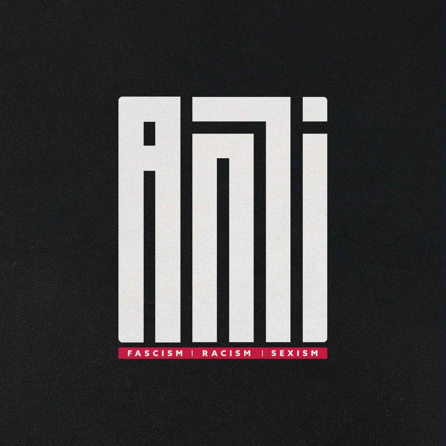 ANTI (Fascism, Racism, Sexism)