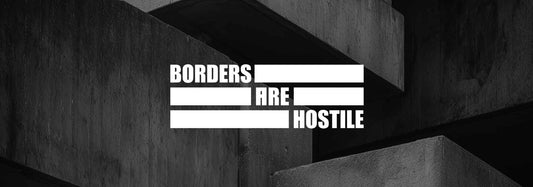 Borders are Hostile: Warum Grenzen niemals neutral sind
