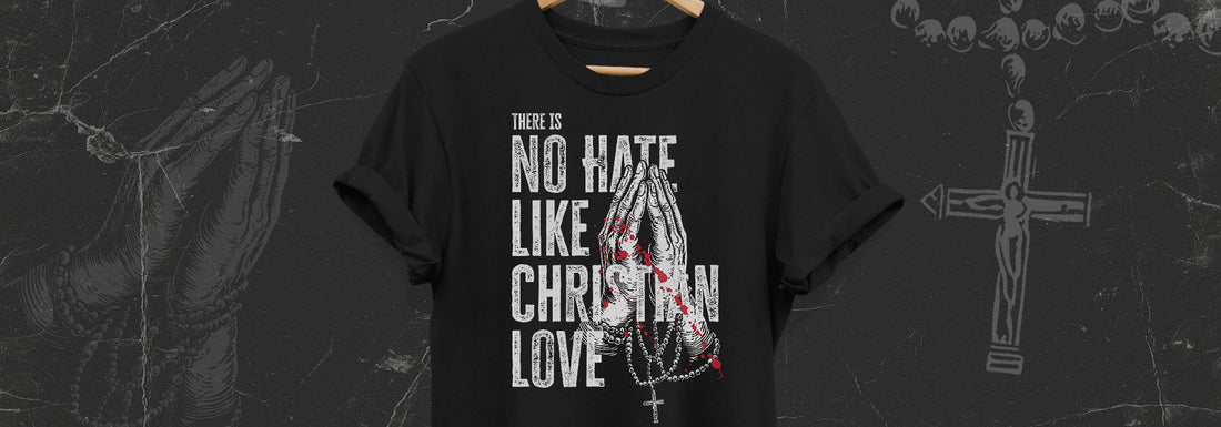 No Hate like christian Love - Glaube rechtfertigt alles