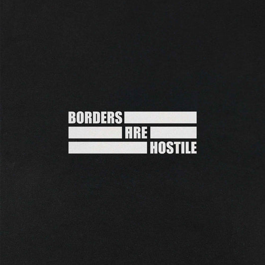 Borders are Hostile