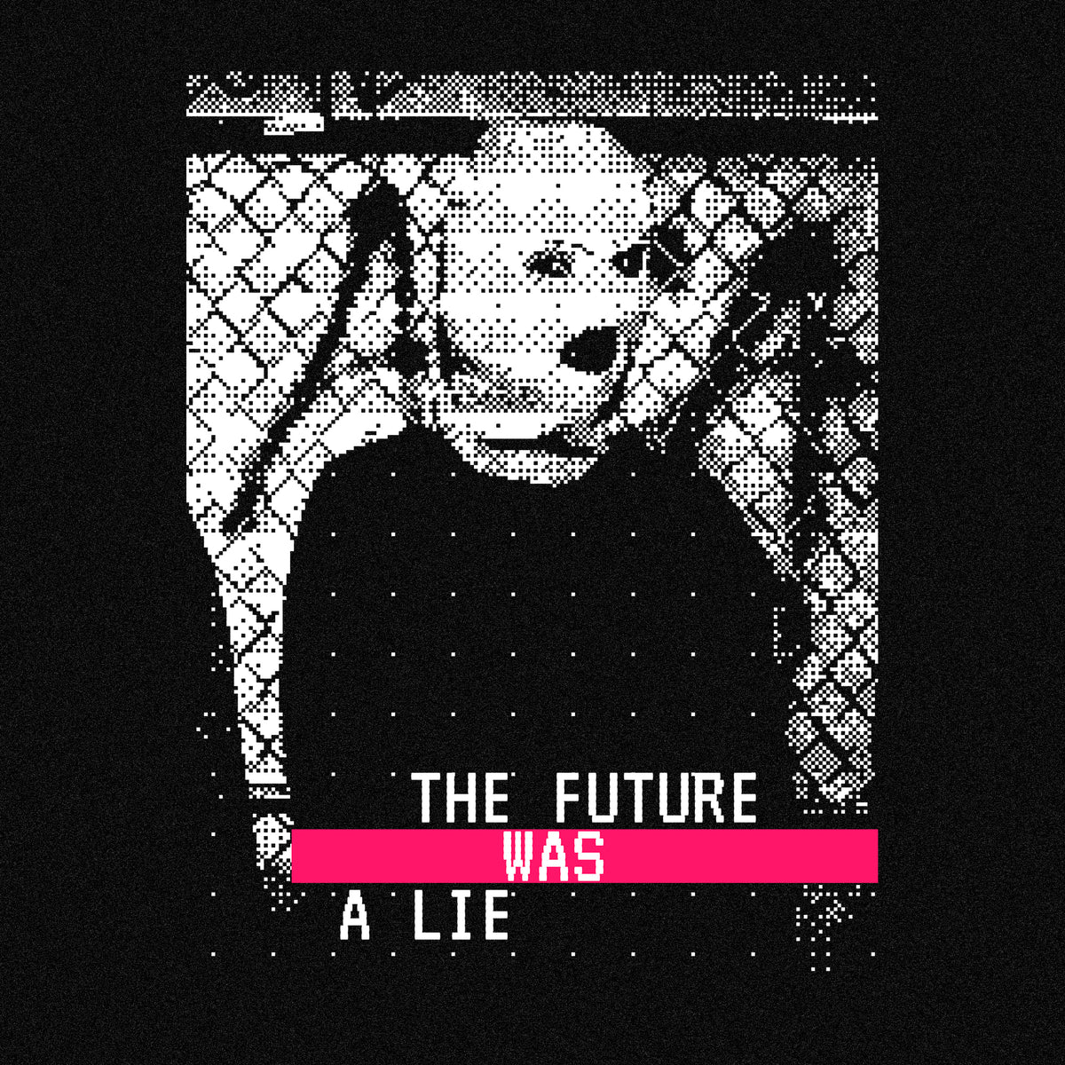 Rückendruck Detail mit Dithering-Raster und Schriftzug THE FUTURE WAS A LIE – VKTR.STUDIO