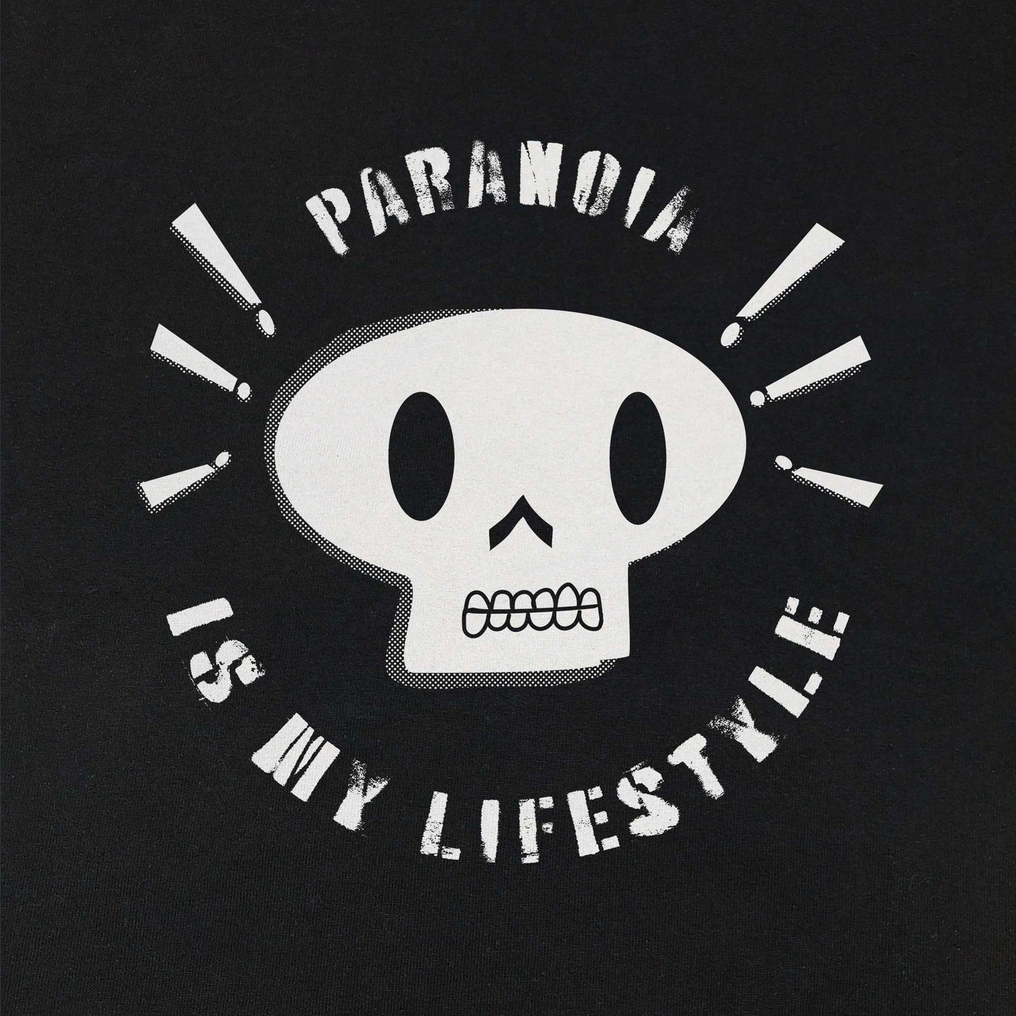 Paranoia is my lifestyle